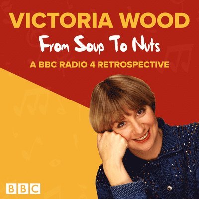 Victoria Wood - Victoria Wood: From Soup to Nuts, CD-bok