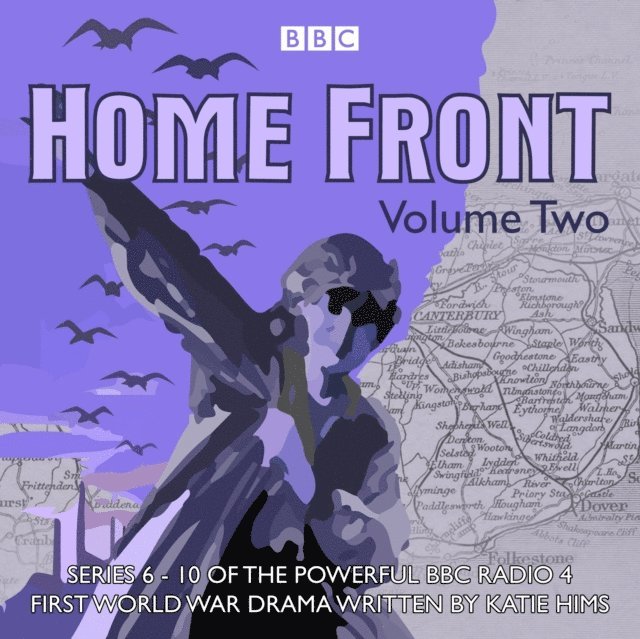 Lucy Catherine, Richard Monks, Sarah Daniels, Sebastian Baczkiewicz, Shaun McKenna, Katie Hims - Home Front: The Complete BBC Radio Collection Volume 2, Ljudbok