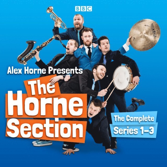 Alex Horne - Alex Horne Presents The Horne Section: The Complete Series 1-3, Ljudbok