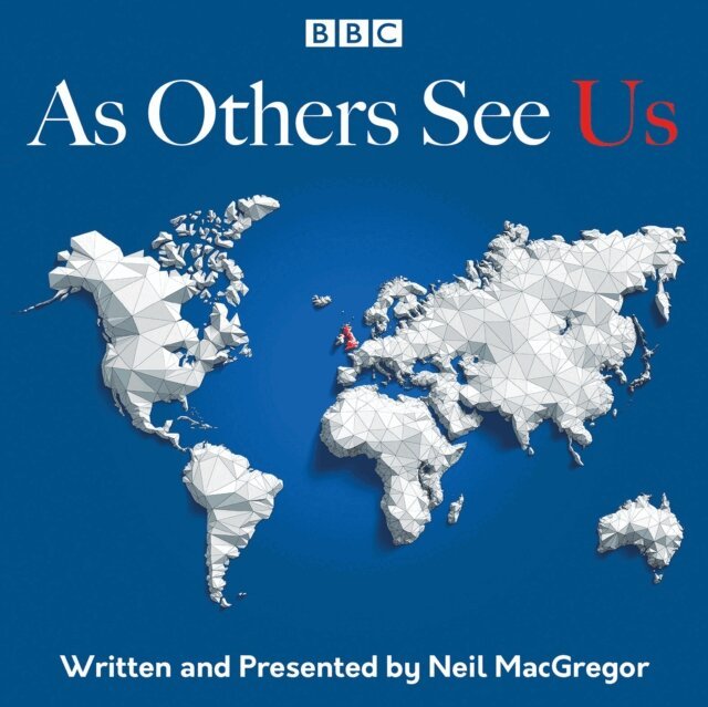 Neil MacGregor - As Others See Us, Ljudbok
