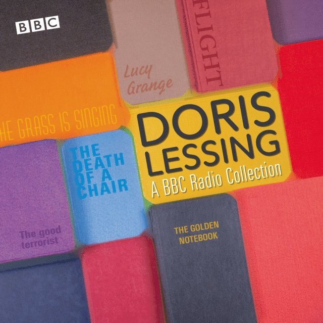 Doris Lessing - Doris Lessing: A BBC Radio Collection, Ljudbok