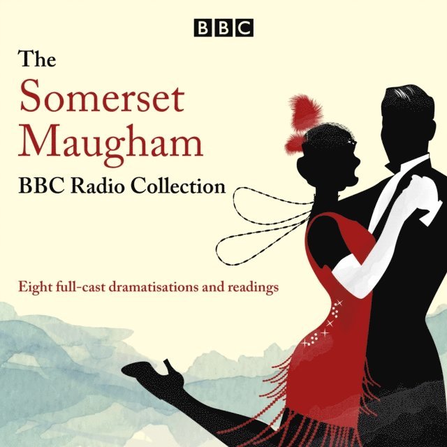 W. Somerset Maugham - Somerset Maugham BBC Radio Collection, Ljudbok