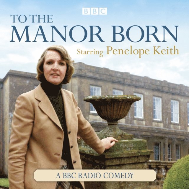 Peter Spence - To The Manor Born, Ljudbok
