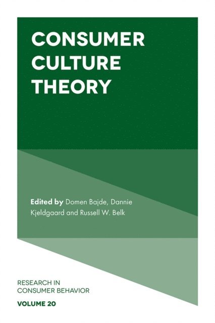 Russell W. Belk, Dannie Kjeldgaard, Domen Bajde - Consumer Culture Theory, E-bok