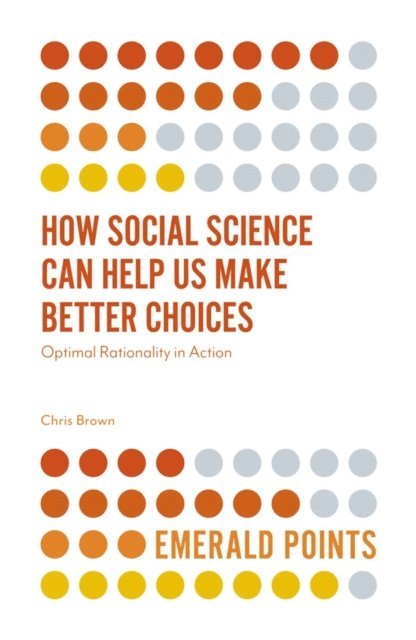Chris Brown - How Social Science Can Help Us Make Better Choices, E-bok