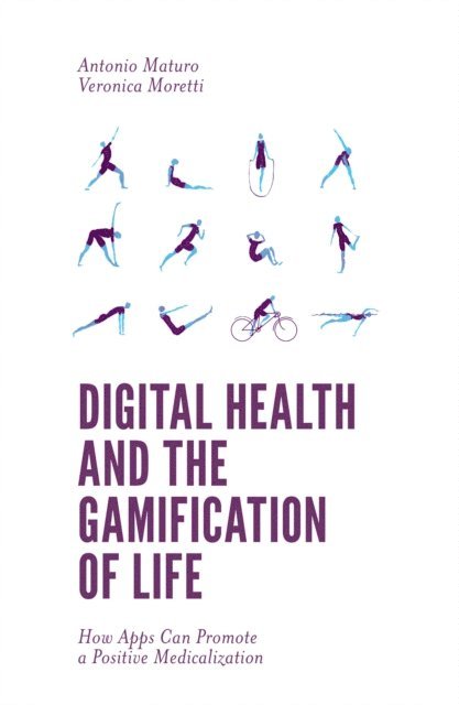 Veronica Moretti, Antonio Maturo - Digital Health and the Gamification of Life, E-bok