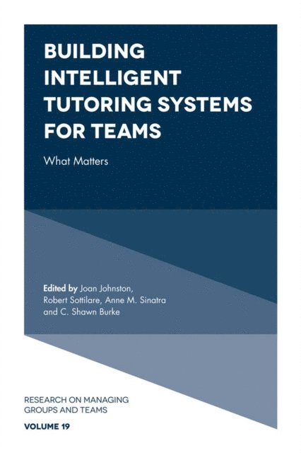 C. Shawn Burke, Anne M. Sinatra, Robert Sottilare, Joan Johnston - Building Intelligent Tutoring Systems for Teams, E-bok