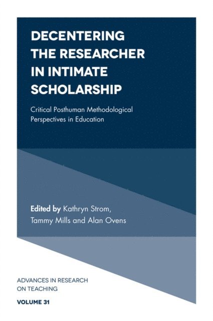 Alan Ovens, Tammy Mills, Kathryn Strom - Decentering the Researcher in Intimate Scholarship, E-bok
