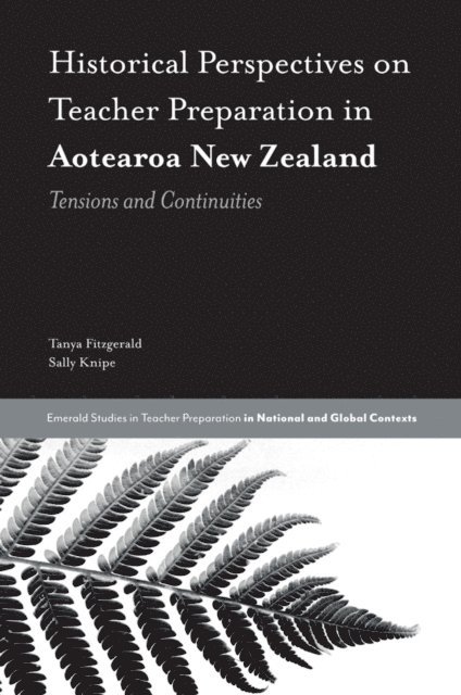 Sally Knipe, Tanya Fitzgerald - Historical Perspectives on Teacher Preparation in Aotearoa New Zealand, E-bok