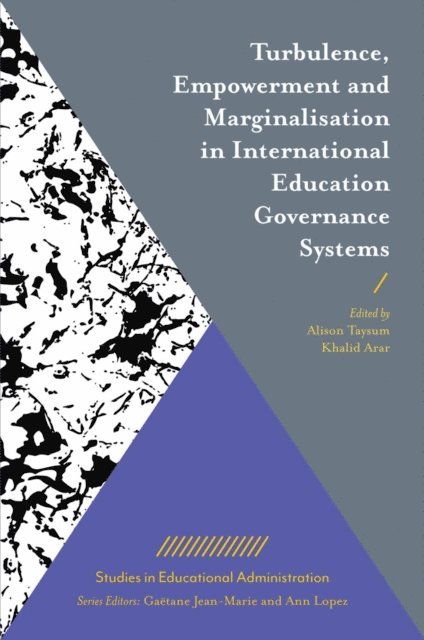 Khalid Arar, Alison Taysum - Turbulence, Empowerment and Marginalisation in International Education Governance Systems, E-bok