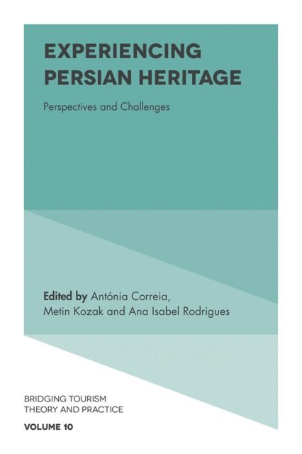 Ana Isabel Rodrigues, Metin Kozak, Antonia Correia - Experiencing Persian Heritage, E-bok