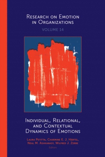 Wilfred Zerbe, Neal M. Ashkanasy, Charmine E. J. Hartel, Laura Petitta - Individual, Relational, and Contextual Dynamics of Emotions, E-bok