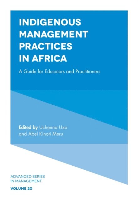Abel Kinoti Meru, Uchenna Uzo - Indigenous Management Practices in Africa, E-bok