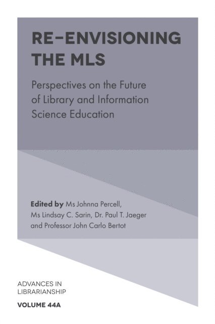 John Carlo Bertot, Paul T. Jaeger, Lindsay C. Sarin, Johnna Percell - Re-envisioning the MLS, E-bok