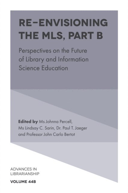 John Carlo Bertot, Paul T. Jaeger, Lindsay C. Sarin, Johnna Percell - Re-envisioning the MLS, E-bok