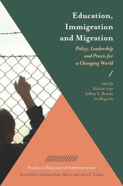 Ira Bogotch, Jeffrey S. Brooks, Khalid Arar - Education, Immigration and Migration, E-bok