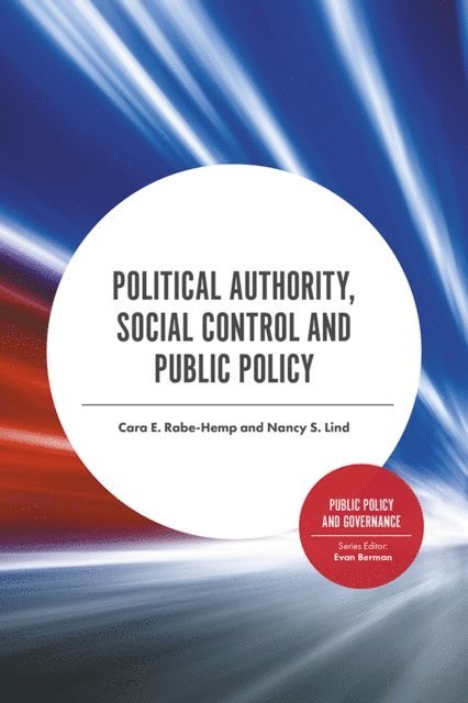 Nancy S. Lind, Cara E. Rabe-Hemp - Political Authority, Social Control and Public Policy, E-bok