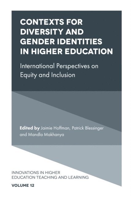Mandla Makhanya, Patrick Blessinger, Jaimie Hoffman - Contexts for Diversity and Gender Identities in Higher Education, E-bok