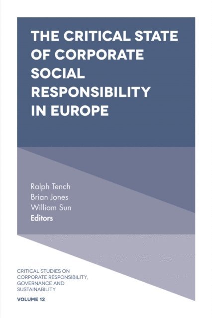 William Sun, Brian Jones, Ralph Tench - Critical State of Corporate Social Responsibility in Europe, E-bok