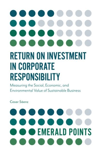 Cesar Saenz - Return on Investment in Corporate Responsibility, E-bok