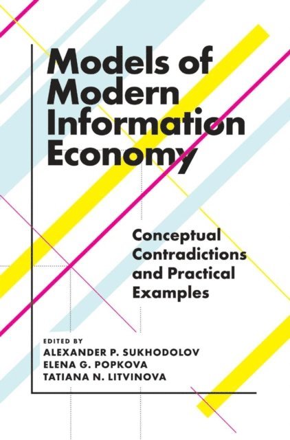 Tatiana N. Litvinova, Elena G. Popkova, Alexander P. Sukhodolov - Models of Modern Information Economy, E-bok