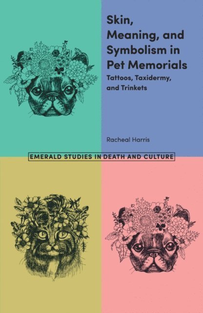 Racheal Harris - Skin, Meaning, and Symbolism in Pet Memorials, E-bok
