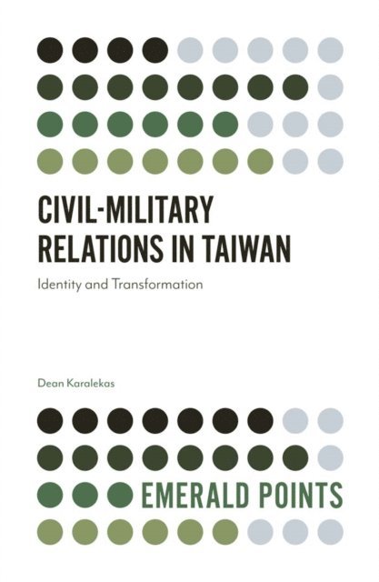 Dean Karalekas - Civil-Military Relations in Taiwan, E-bok