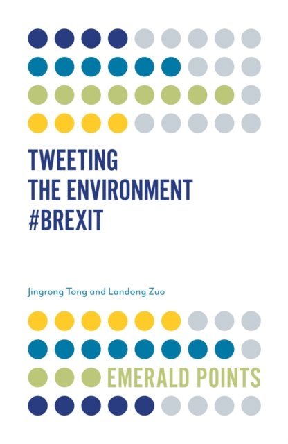Landong Zuo, Jingrong Tong - Tweeting the Environment #Brexit, E-bok