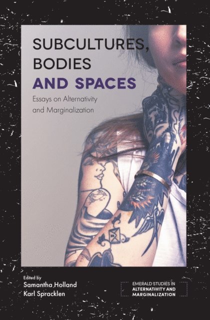 Karl Spracklen, Samantha Holland - Subcultures, Bodies and Spaces, E-bok