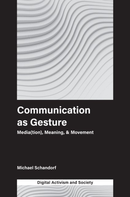 Michael Schandorf - Communication as Gesture, E-bok