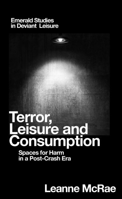 Leanne McRae - Terror, Leisure and Consumption, E-bok