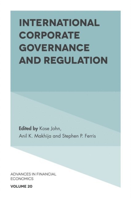 Anil K. Makhija, Kose John, Stephen P. Ferris - International Corporate Governance and Regulation, E-bok