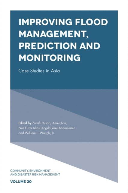 William L. Waugh Jr, Kogila Vani Annammala, Nor Eliza Alias, Azmi Aris, Zulkifli Yusop - Improving Flood Management, Prediction and Monitoring, E-bok