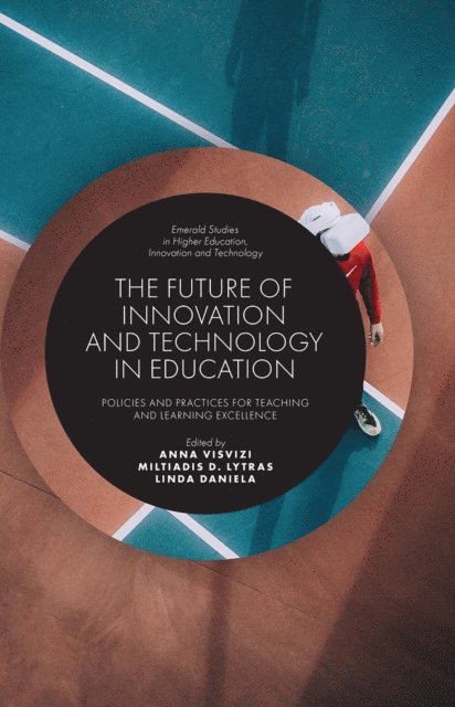 Linda Daniela, Miltiades D. Lytras, Anna Visvizi - Future of Innovation and Technology in Education, E-bok