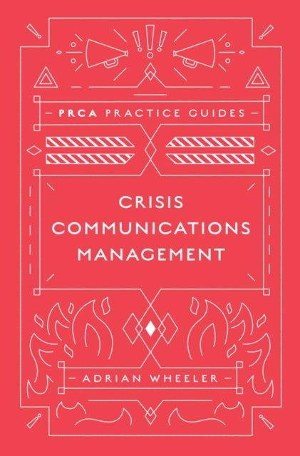 Adrian Wheeler - Crisis Communications Management, E-bok