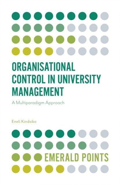 Eneli Kindsiko - Organisational Control in University Management, E-bok
