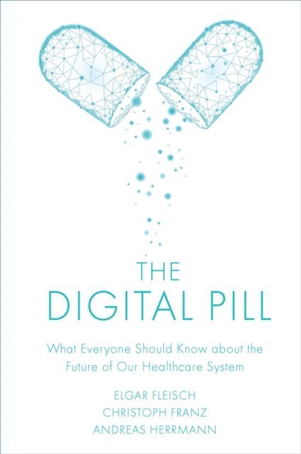 Andreas Herrmann, Christoph Franz, Elgar Fleisch - Digital Pill, E-bok