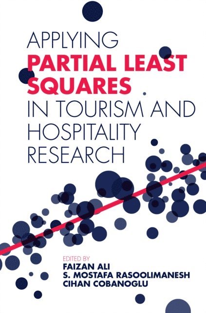 Cihan Cobanoglu, S. Mostafa Rasoolimanesh, Faizan Ali - Applying Partial Least Squares in Tourism and Hospitality Research, E-bok