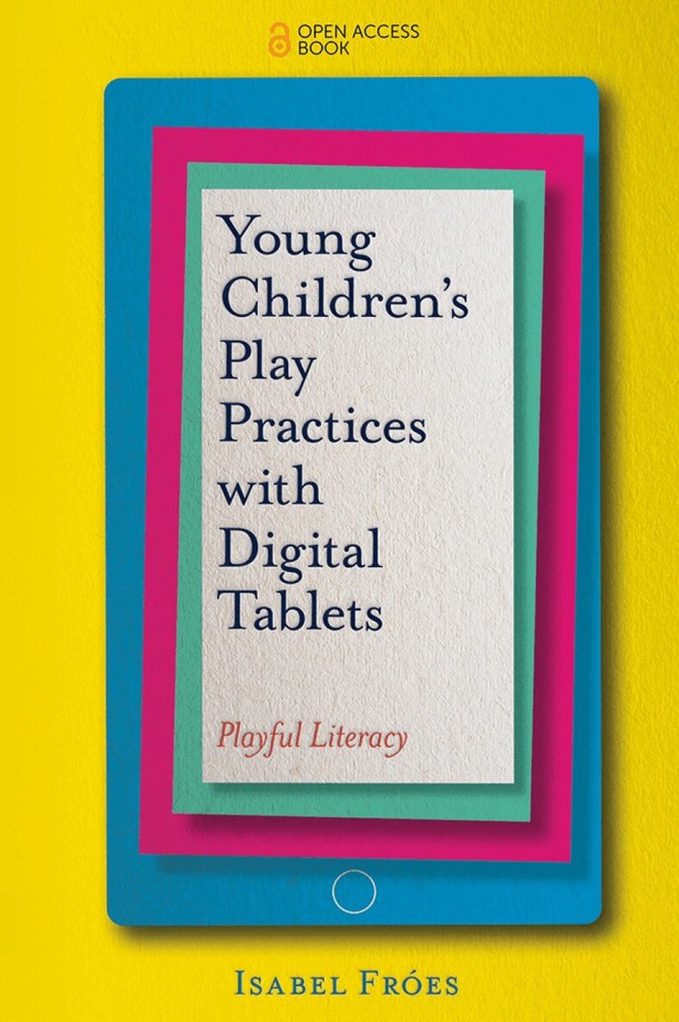 Isabel Fróes - Young Children’s Play Practices with Digital Tablets, Häftad