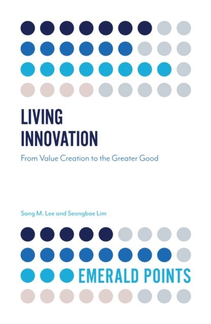 Seongbae Lim, Sang M. Lee - Living Innovation, E-bok