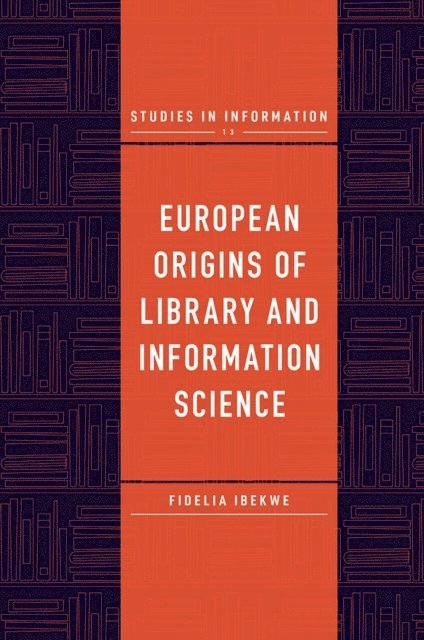 Fidelia Ibekwe - European Origins of Library and Information Science, E-bok