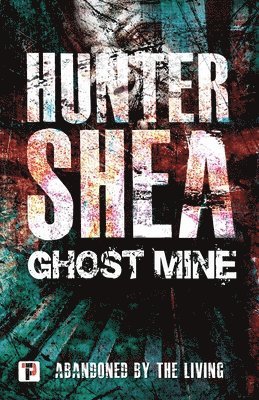 Hunter Shea - Ghost Mine, Häftad