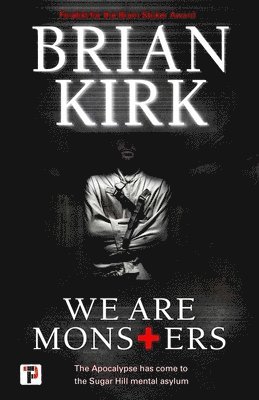 Brian Kirk - We Are Monsters, Häftad