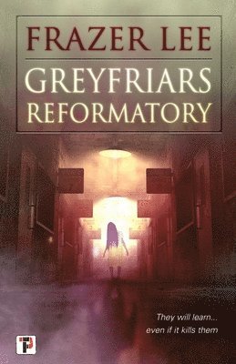 Frazer Lee - Greyfriars Reformatory, Häftad