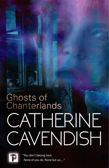 Catherine Cavendish - Ghosts of Chanterlands, E-bok