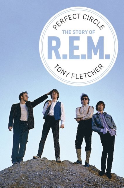 Tony Fletcher - Perfect Circle: The Story of R.E.M., E-bok