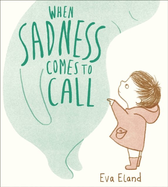 Eva Eland - When Sadness Comes to Call, E-bok