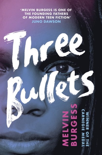 Melvin Burgess - Three Bullets, E-bok