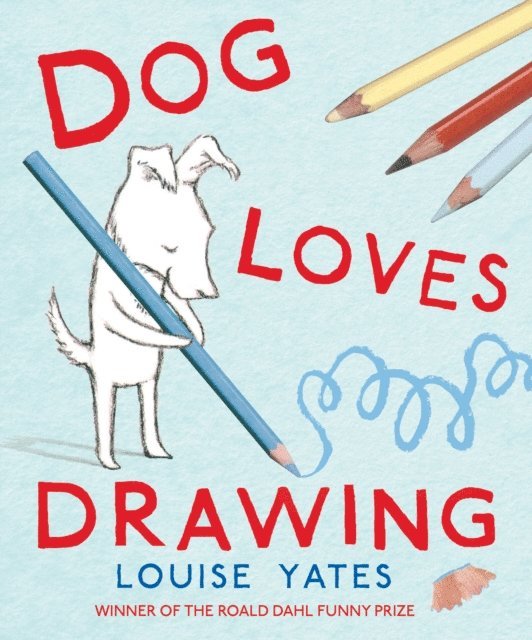 Louise Yates - Dog Loves Drawing, E-bok