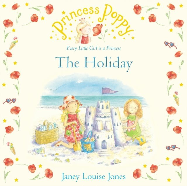 Janey Louise Jones - Princess Poppy: The Holiday, E-bok